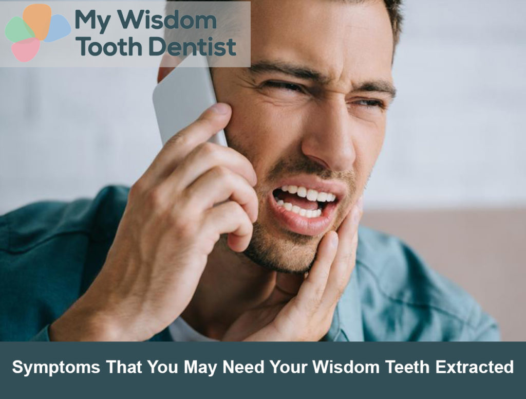 Symptoms That You May Need Your Wisdom Teeth Extracted